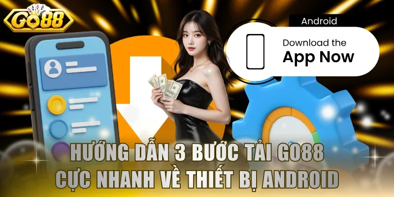 Hướng dẫn 3 bước tải GO88 cực nhanh về thiết bị Android