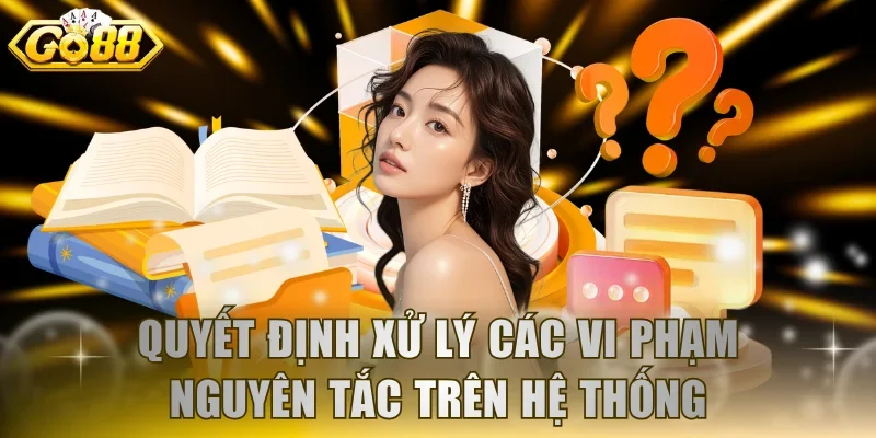Quyết định xử lý các vi phạm nguyên tắc trên hệ thống