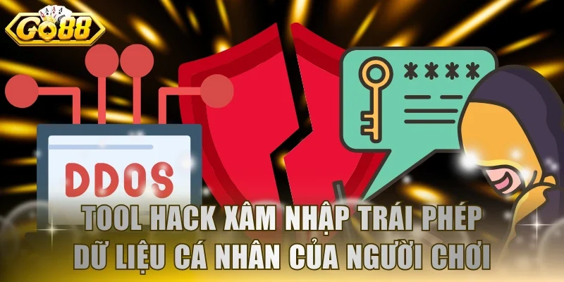 Tool hack xâm nhập trái phép dữ liệu cá nhân của người chơi