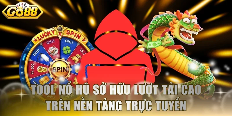 Tool nổ hũ sở hữu lượt tải cao trên nền tảng trực tuyến